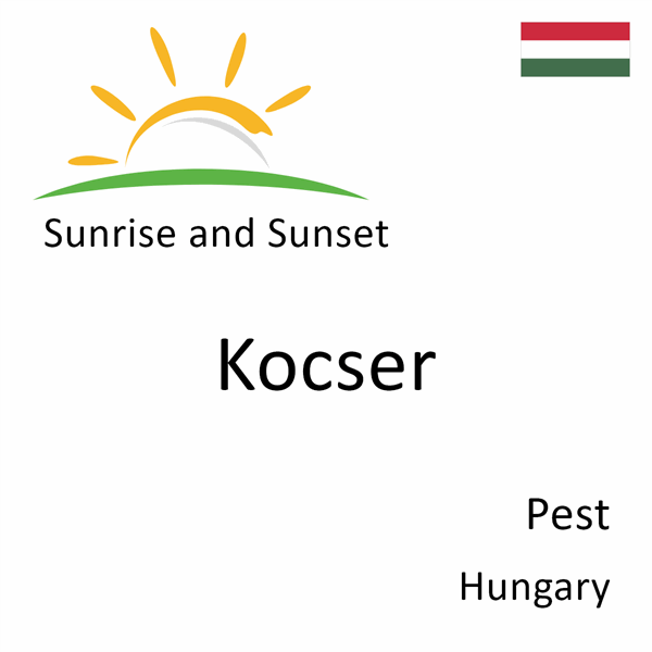 Sunrise and sunset times for Kocser, Pest, Hungary