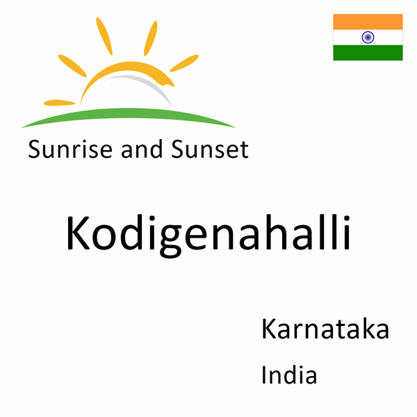 Sunrise and sunset times for Kodigenahalli, Karnataka, India