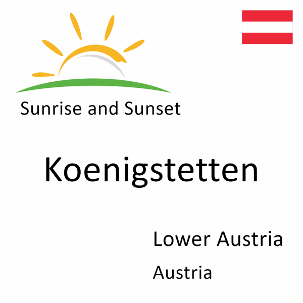 Sunrise and sunset times for Koenigstetten, Lower Austria, Austria