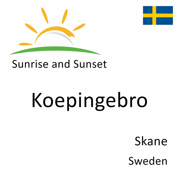 Sunrise and sunset times for Koepingebro, Skane, Sweden