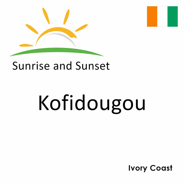 Sunrise and sunset times for Kofidougou, Ivory Coast