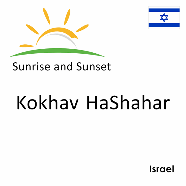 Sunrise and sunset times for Kokhav HaShahar, Israel