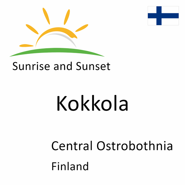 Sunrise and sunset times for Kokkola, Central Ostrobothnia, Finland