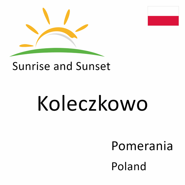 Sunrise and sunset times for Koleczkowo, Pomerania, Poland