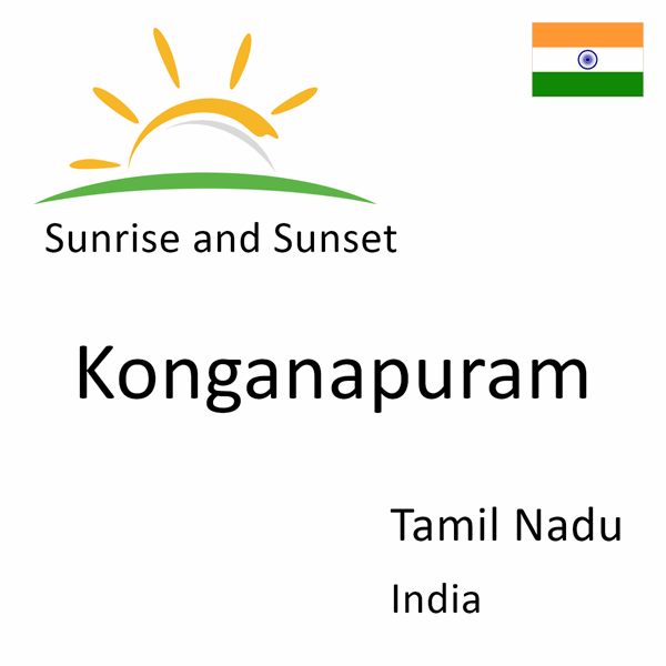 Sunrise and sunset times for Konganapuram, Tamil Nadu, India