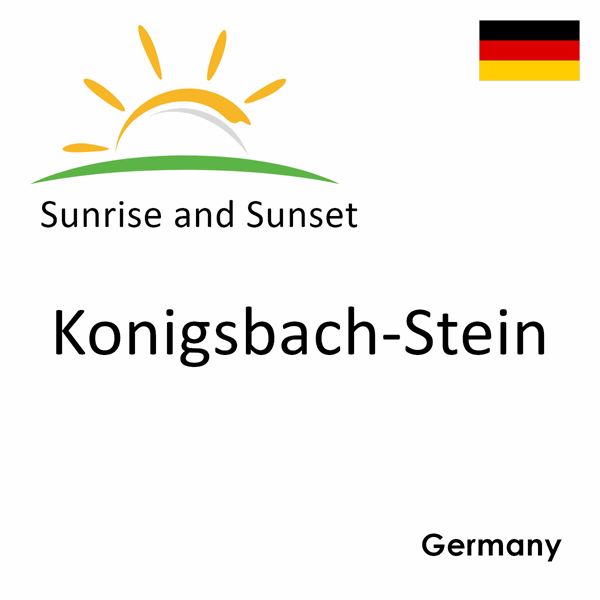 Sunrise and sunset times for Konigsbach-Stein, Germany