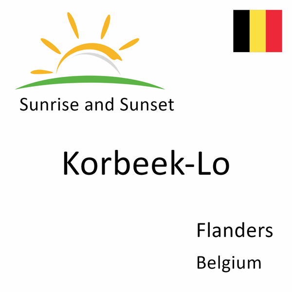 Sunrise and sunset times for Korbeek-Lo, Flanders, Belgium