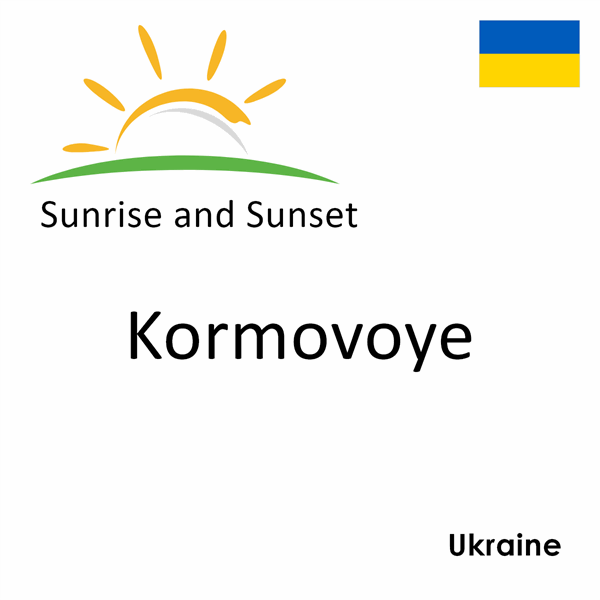 Sunrise and sunset times for Kormovoye, Ukraine