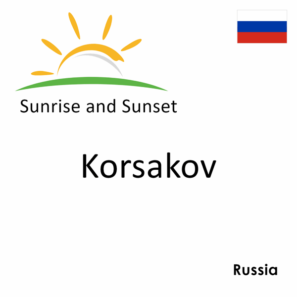 Sunrise and sunset times for Korsakov, Russia