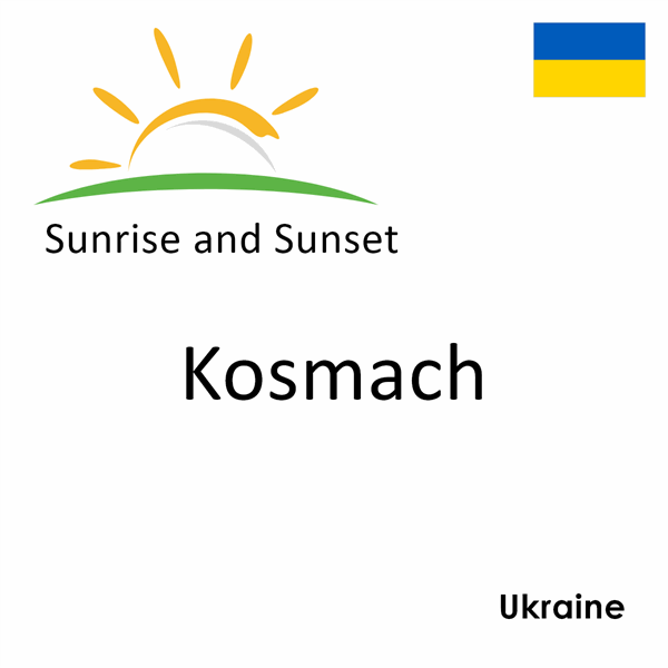 Sunrise and sunset times for Kosmach, Ukraine