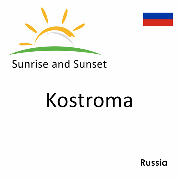 Sunrise and sunset times for Kostroma, Russia