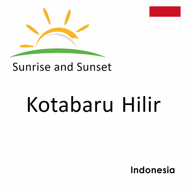 Sunrise and sunset times for Kotabaru Hilir, Indonesia