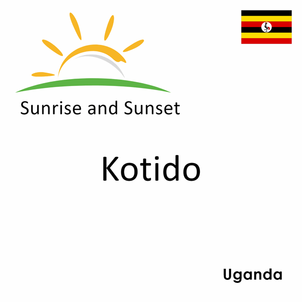 Sunrise and sunset times for Kotido, Uganda