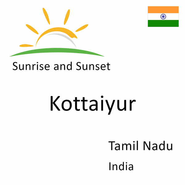 Sunrise and sunset times for Kottaiyur, Tamil Nadu, India