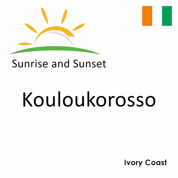 Sunrise and sunset times for Kouloukorosso, Ivory Coast