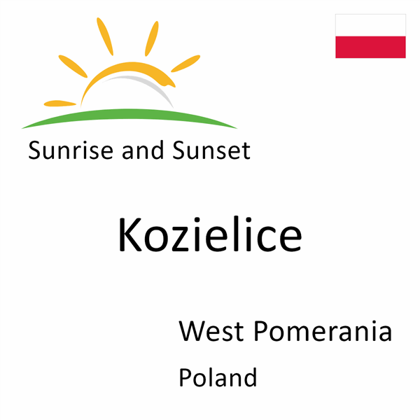 Sunrise and sunset times for Kozielice, West Pomerania, Poland