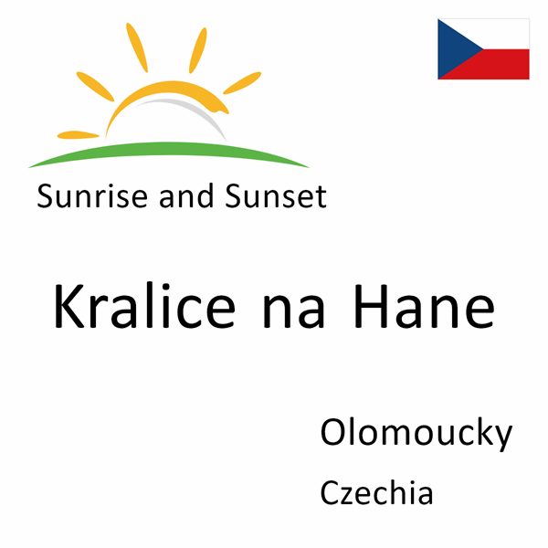 Sunrise and sunset times for Kralice na Hane, Olomoucky, Czechia