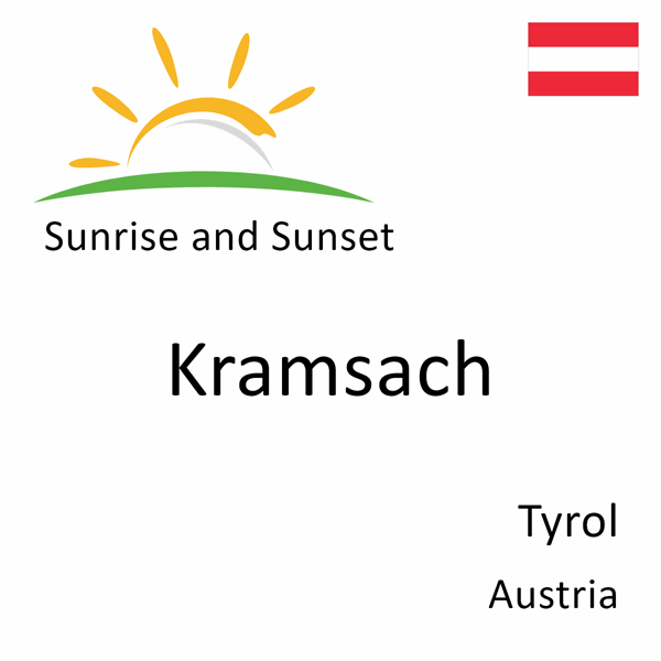 Sunrise and sunset times for Kramsach, Tyrol, Austria