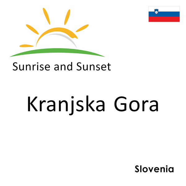 Sunrise and sunset times for Kranjska Gora, Slovenia