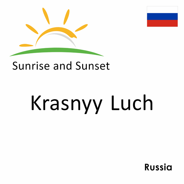 Sunrise and sunset times for Krasnyy Luch, Russia