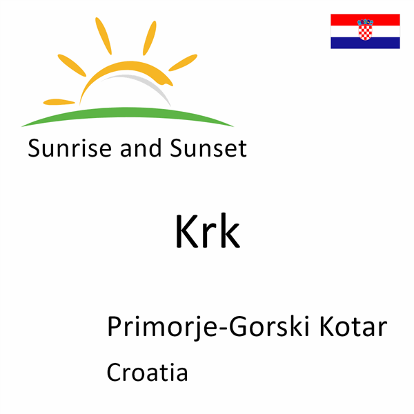 Sunrise and sunset times for Krk, Primorje-Gorski Kotar, Croatia