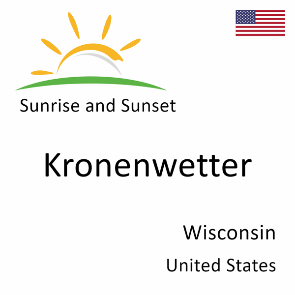 Sunrise and sunset times for Kronenwetter, Wisconsin, United States