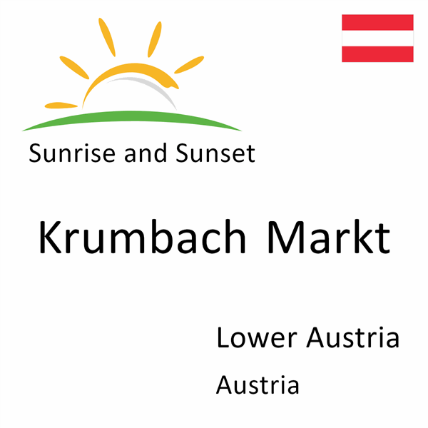 Sunrise and sunset times for Krumbach Markt, Lower Austria, Austria