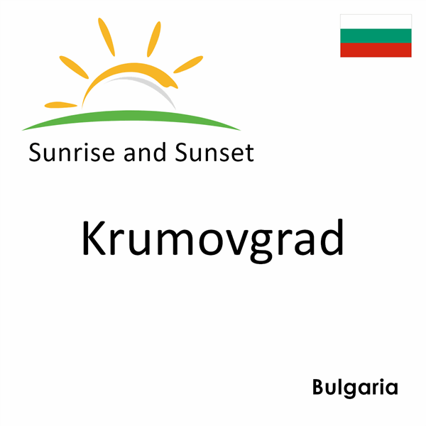 Sunrise and sunset times for Krumovgrad, Bulgaria