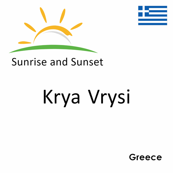 Sunrise and sunset times for Krya Vrysi, Greece