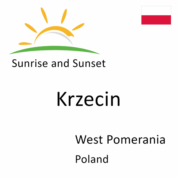 Sunrise and sunset times for Krzecin, West Pomerania, Poland