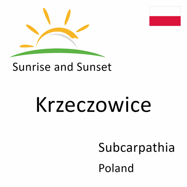 Sunrise and sunset times for Krzeczowice, Subcarpathia, Poland