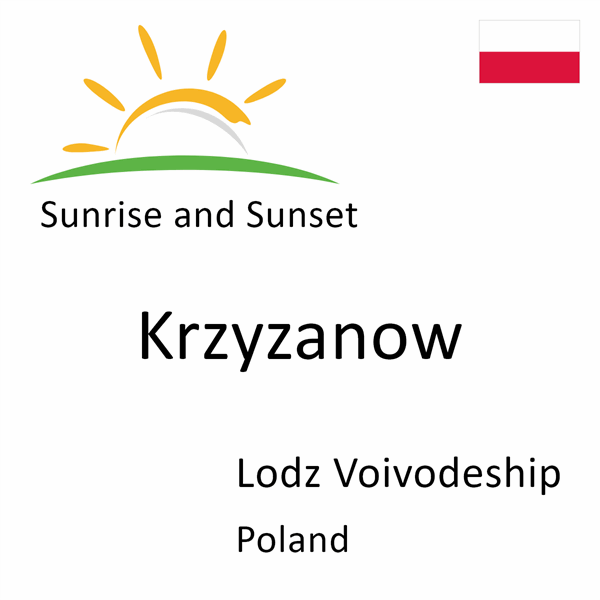 Sunrise and sunset times for Krzyzanow, Lodz Voivodeship, Poland