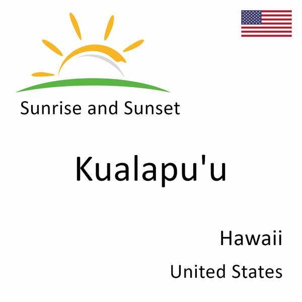 Sunrise and sunset times for Kualapu'u, Hawaii, United States