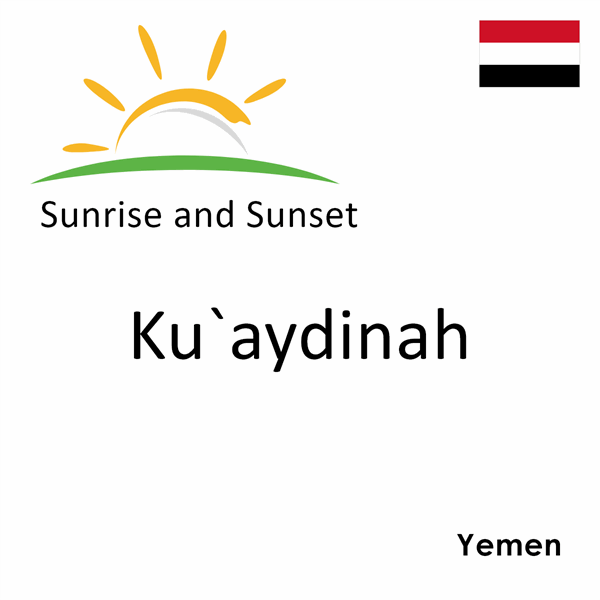 Sunrise and sunset times for Ku`aydinah, Yemen