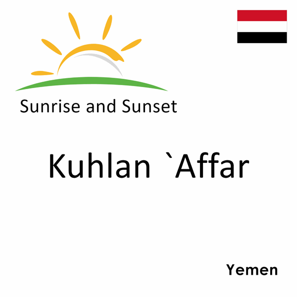 Sunrise and sunset times for Kuhlan `Affar, Yemen