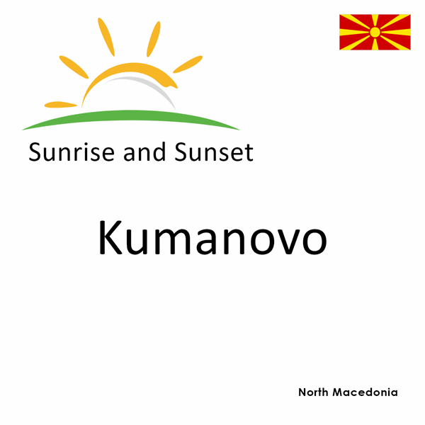 Sunrise and sunset times for Kumanovo, North Macedonia