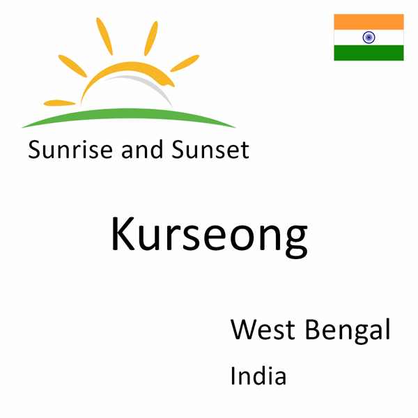 Sunrise and sunset times for Kurseong, West Bengal, India