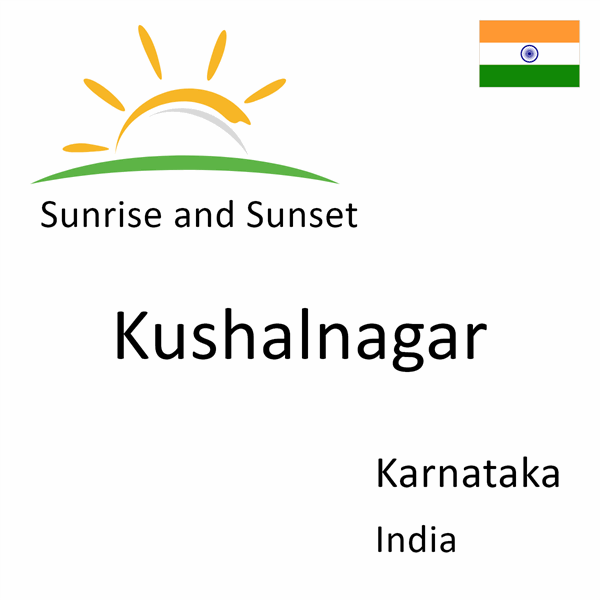 Sunrise and sunset times for Kushalnagar, Karnataka, India