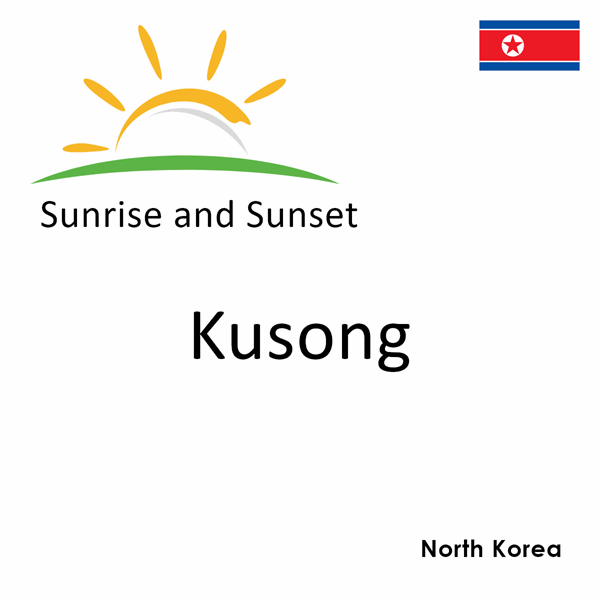 Sunrise and sunset times for Kusong, North Korea