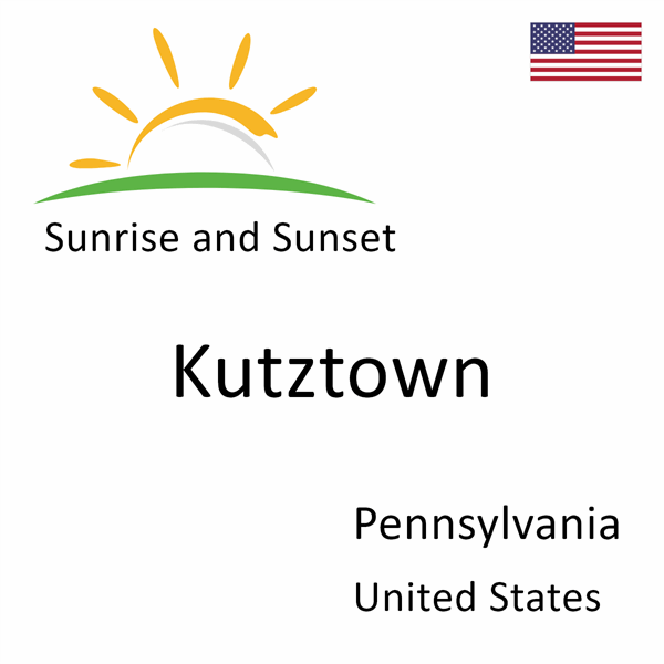 Sunrise and sunset times for Kutztown, Pennsylvania, United States