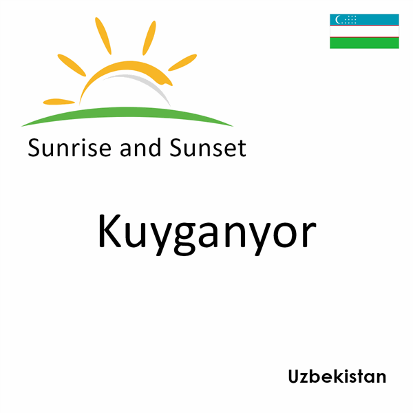 Sunrise and sunset times for Kuyganyor, Uzbekistan