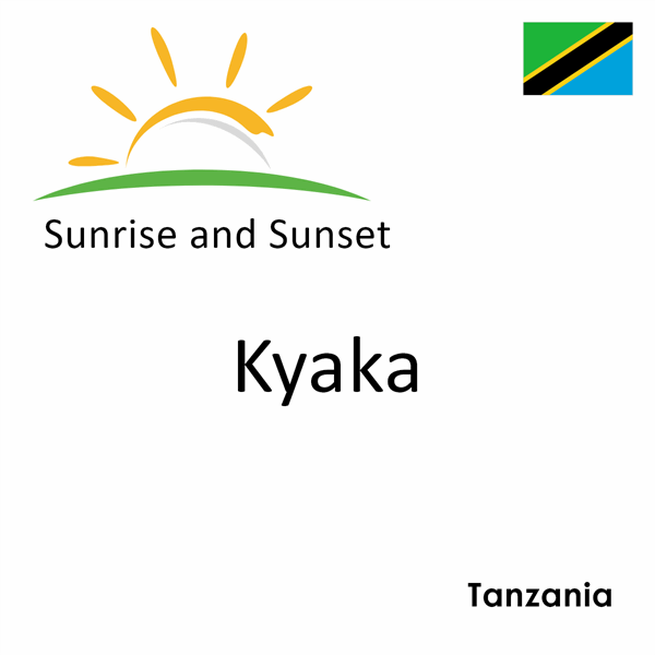 Sunrise and sunset times for Kyaka, Tanzania