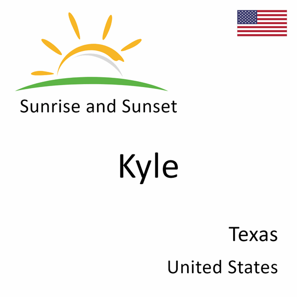 Sunrise and sunset times for Kyle, Texas, United States