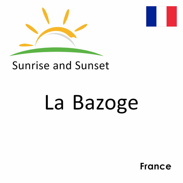 Sunrise and sunset times for La Bazoge, France