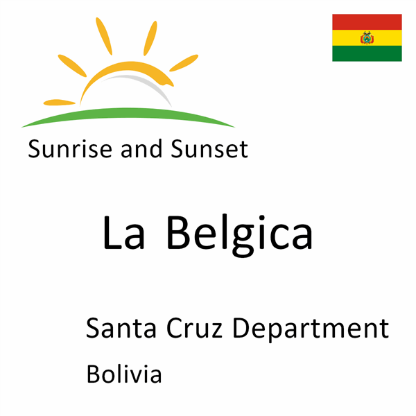 Sunrise and sunset times for La Belgica, Santa Cruz Department, Bolivia