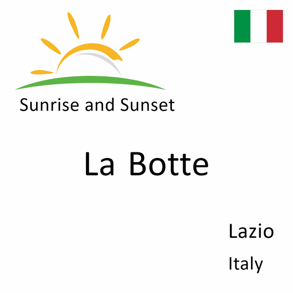 Sunrise and sunset times for La Botte, Lazio, Italy