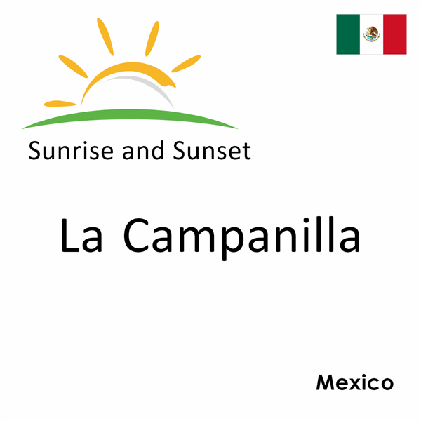 Sunrise and sunset times for La Campanilla, Mexico