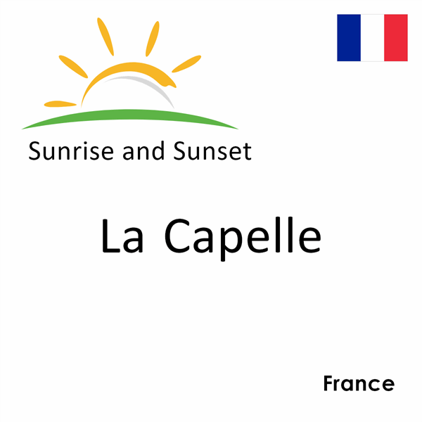 Sunrise and sunset times for La Capelle, France