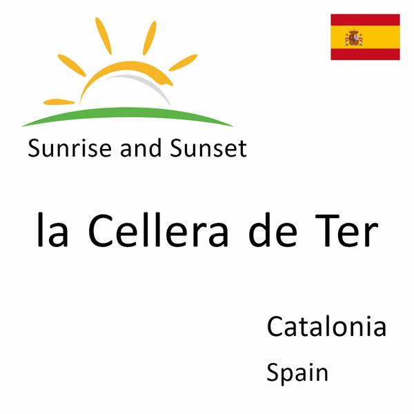 Sunrise and sunset times for la Cellera de Ter, Catalonia, Spain