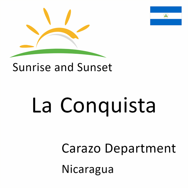 Sunrise and sunset times for La Conquista, Carazo Department, Nicaragua